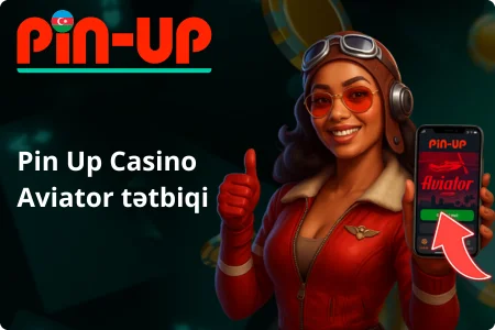 Pin Up Casino Aviator tətbiqi